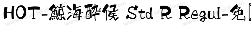 HOT-鯨海酔侯 Std R Regul字体转换